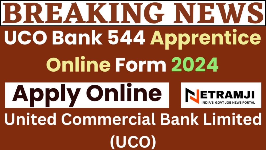 UCO Bank 544 Apprentice Online Form 2024