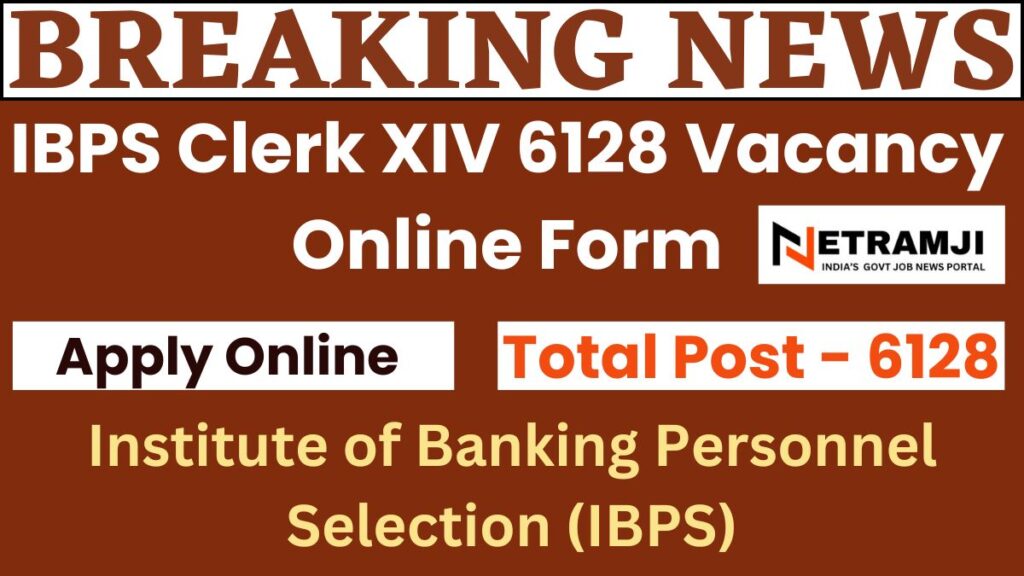 IBPS Clerk XIV 6128 Vacancy Online Form