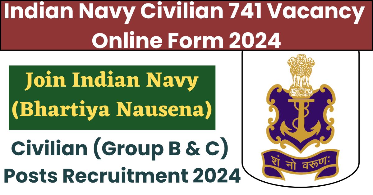 Indian Navy Civilian 741 Vacancy Online Form 2024