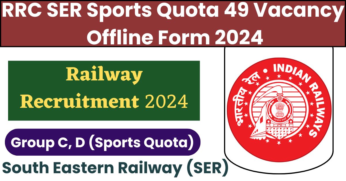 RRC SER Sports Quota 49 Vacancy Offline Form 2024