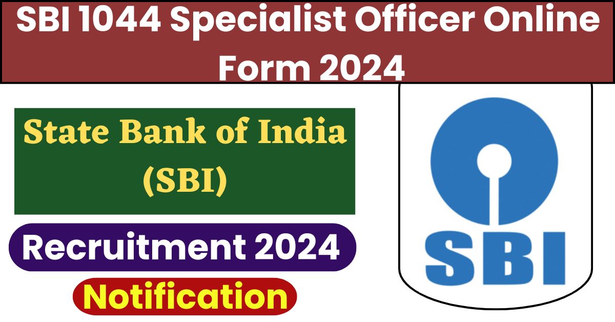 SBI 1044 Specialist Officer Online Form 2024