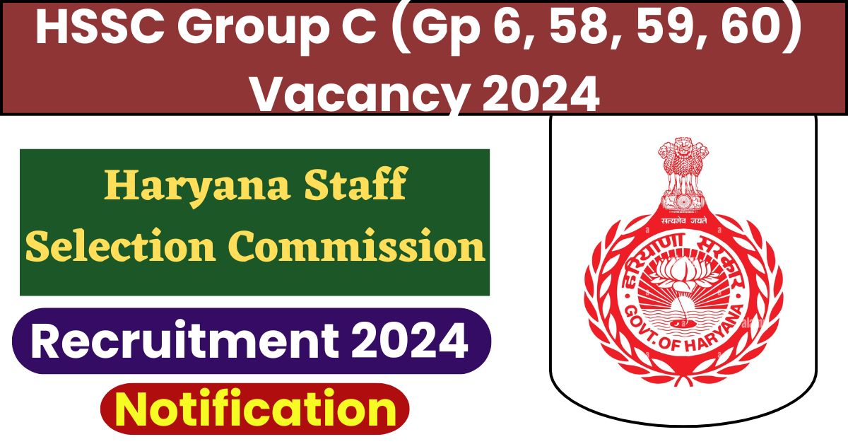 HSSC Group C (Gp 6, 58, 59, 60) Vacancy 2024