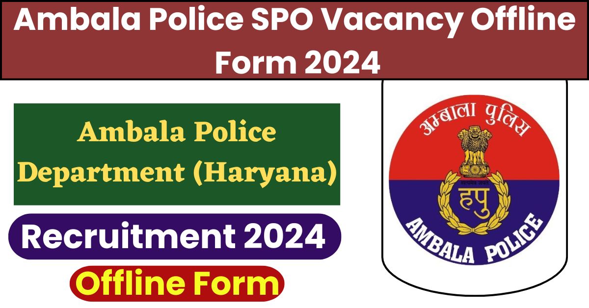 Ambala Police SPO Vacancy Offline Form 2024