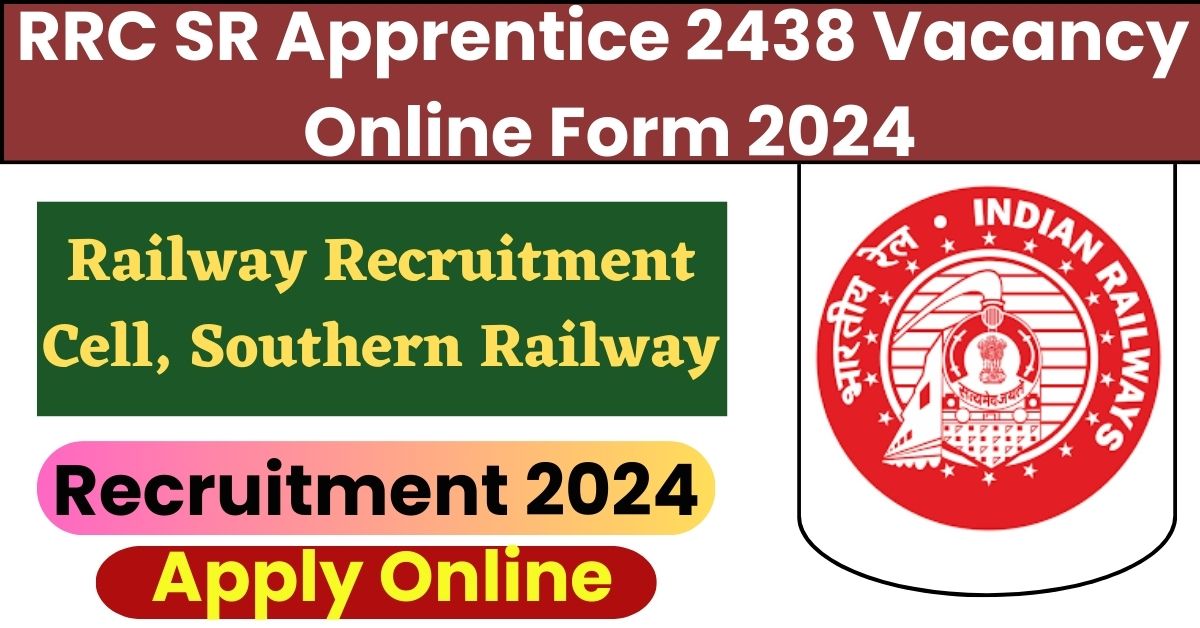 RRC SR Apprentice 2438 Vacancy Online Form 2024