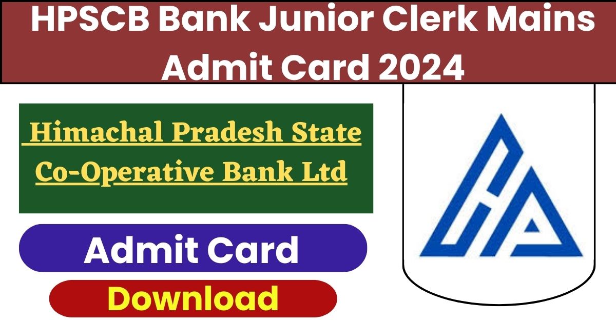  HPSCB Bank Junior Clerk Mains Admit Card 2024