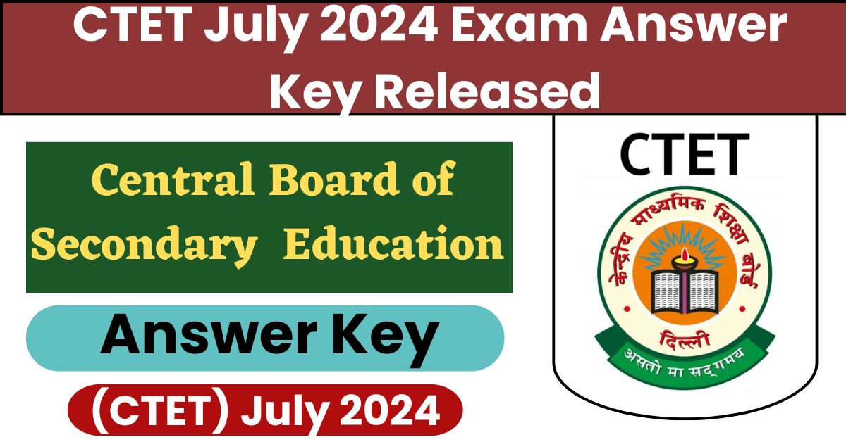 CTET July 2024 Exam Answer Key Released