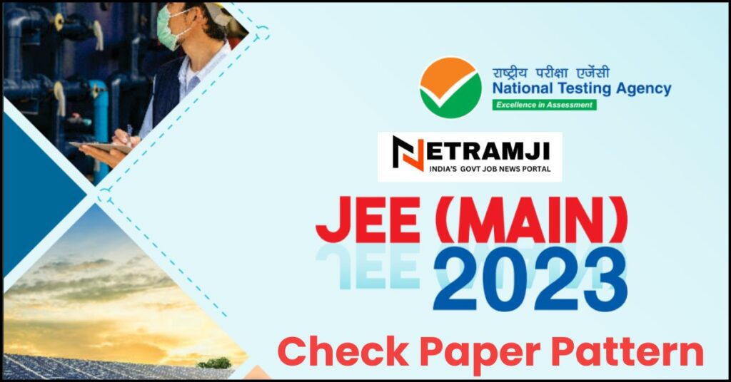 JEE Main Exam Pattern 2023 Check Paper Pattern and Marking Scheme