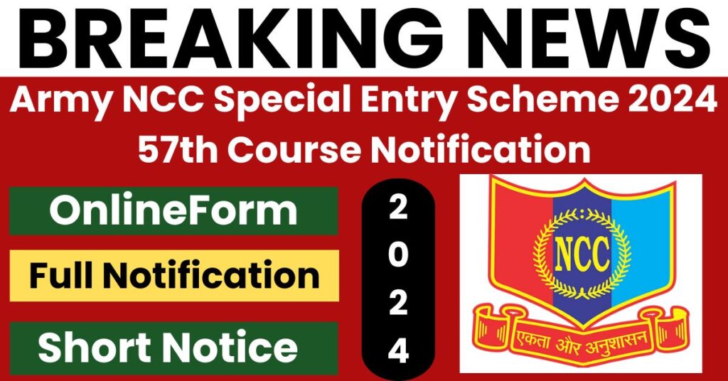 Army NCC Special Entry Scheme 2024; 57th Course Notification and Online Form