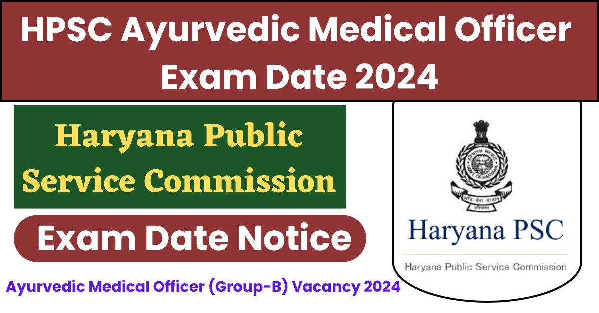 HPSC Ayurvedic Medical Officer Exam Date 2024