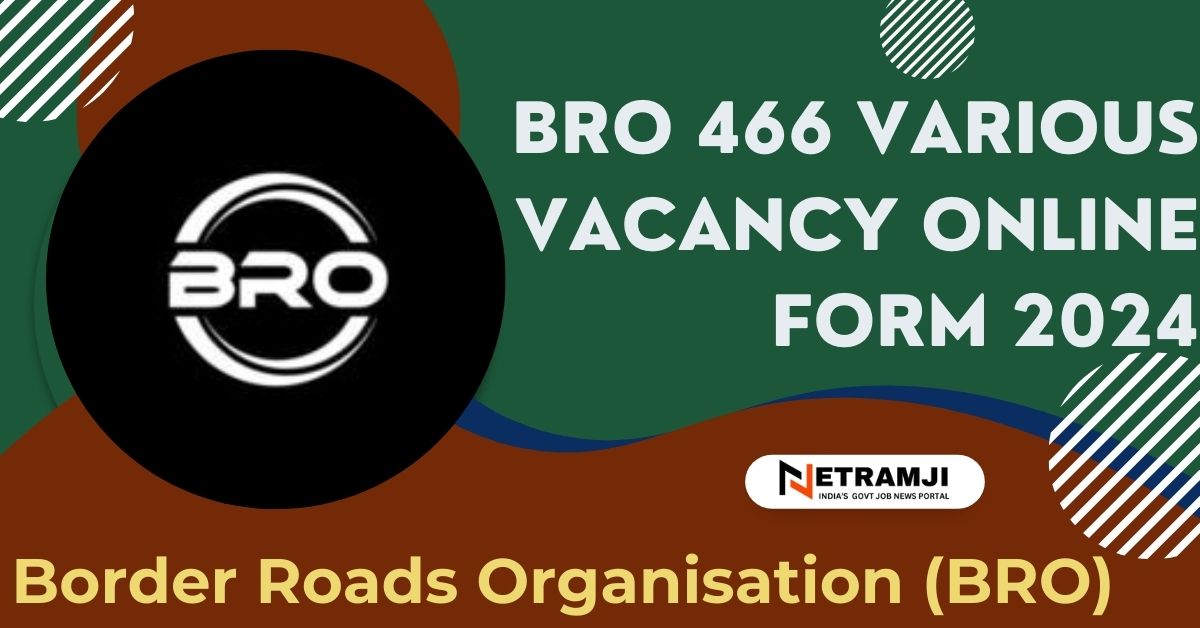 BRO 466 Various Vacancy Online Form 2024